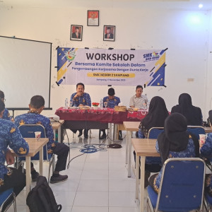 WORKSHOP BERSAMA KOMITE SEKOLAH DALAM PENGEMBANGAN KERJASAMA DENGAN DUNIA KERJA